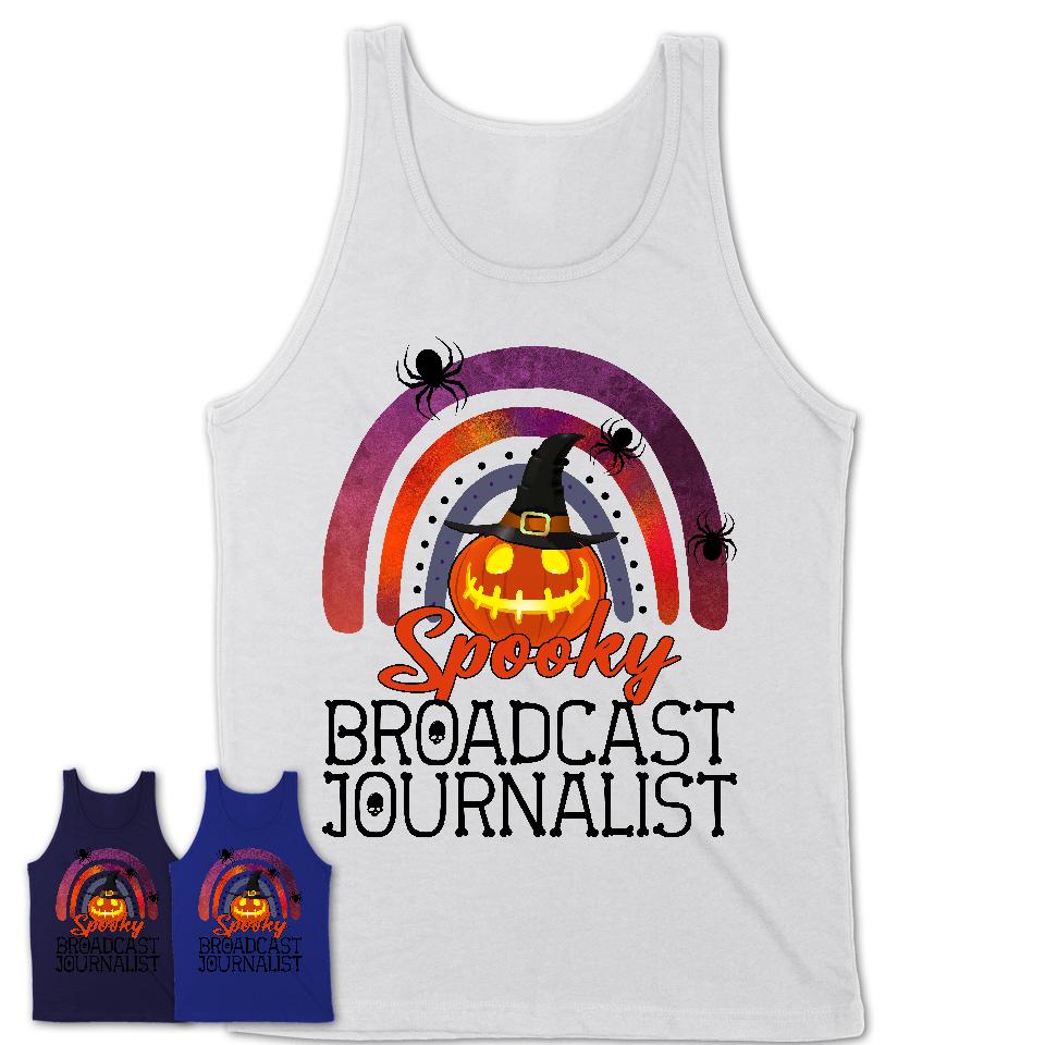 Spooky Broadcast Journalist Shirt, Halloween Rainbow Shirt for Women, Funny Pumpkin Shirt for Broadcast Journalist, Halloween Gift