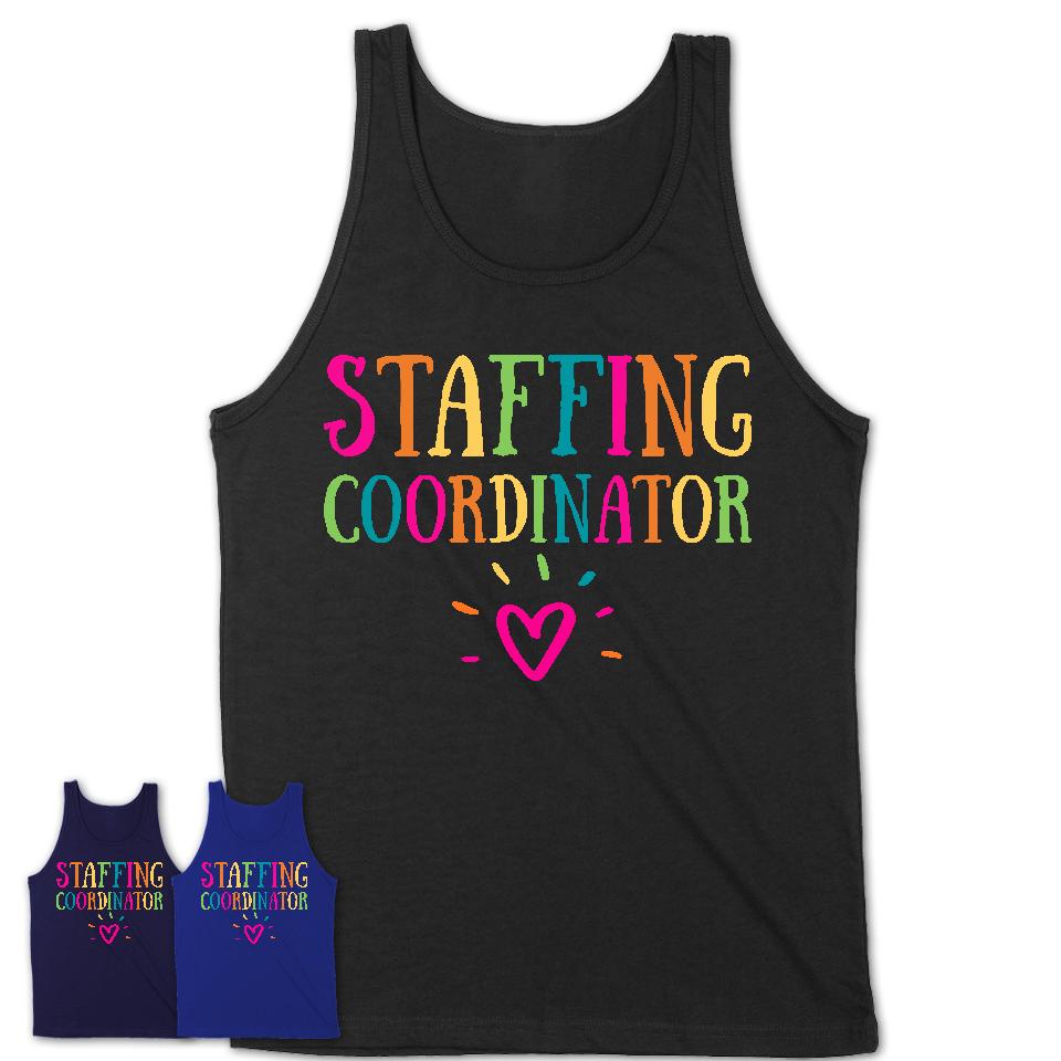 Staffing Coordinator Rainbow Lettering Heart Shirt, Employee Appreciation Gifts