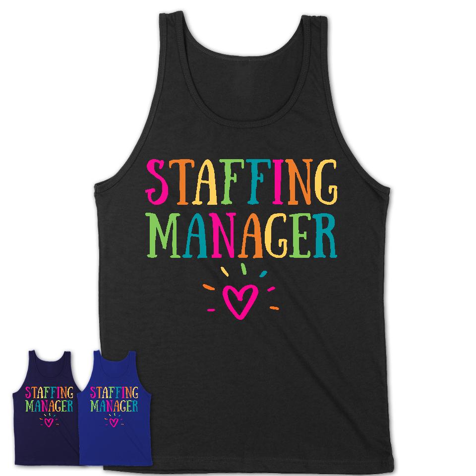 Staffing Manager Rainbow Lettering Heart Shirt, Employee Appreciation Gifts