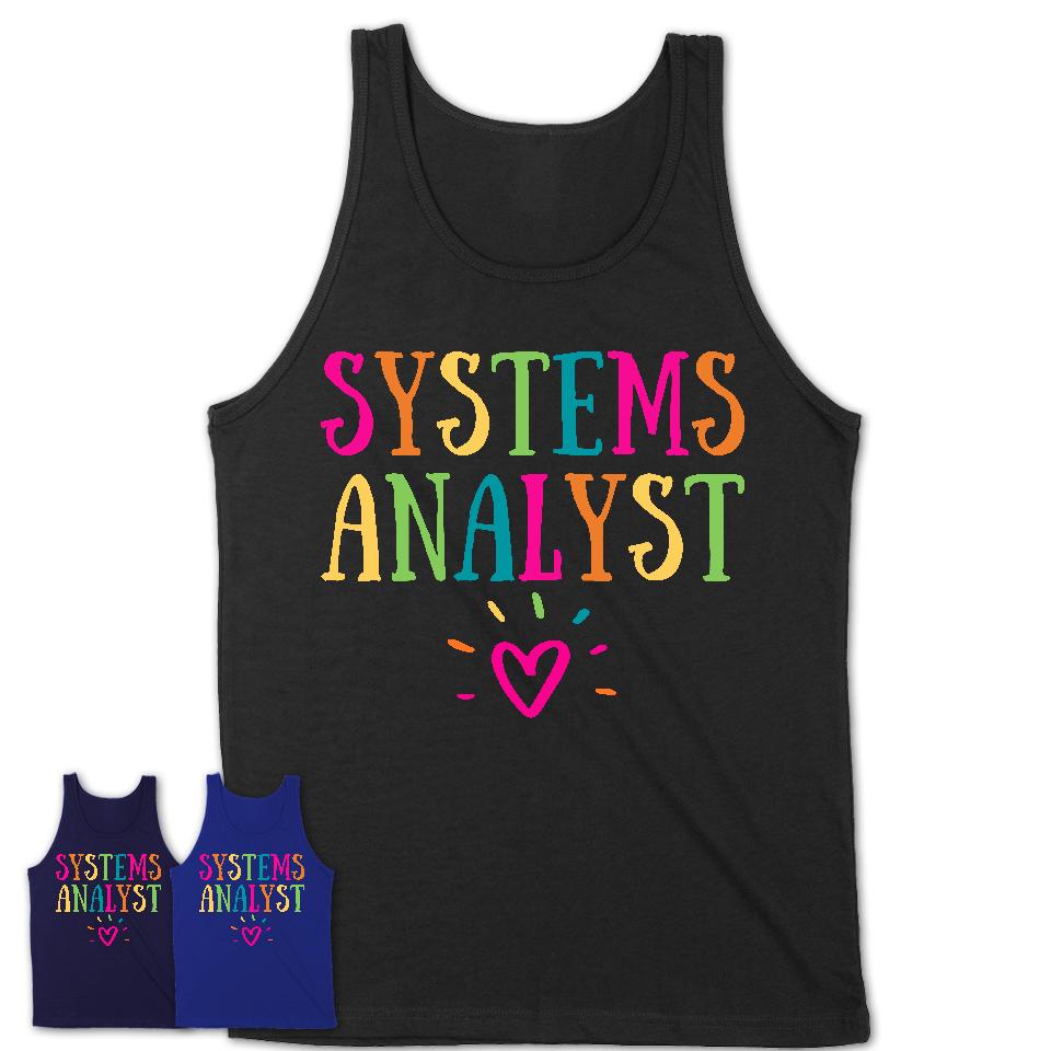 Systems Analyst Rainbow Lettering Heart Shirt, Employee Appreciation Gifts