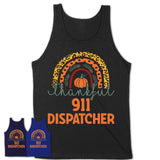 Thankful 911 Dispatcher Shirt, Pumpkin Rainbow Sweater for Fall Lovers, Thanksgiving Gift for 911 Dispatcher Women