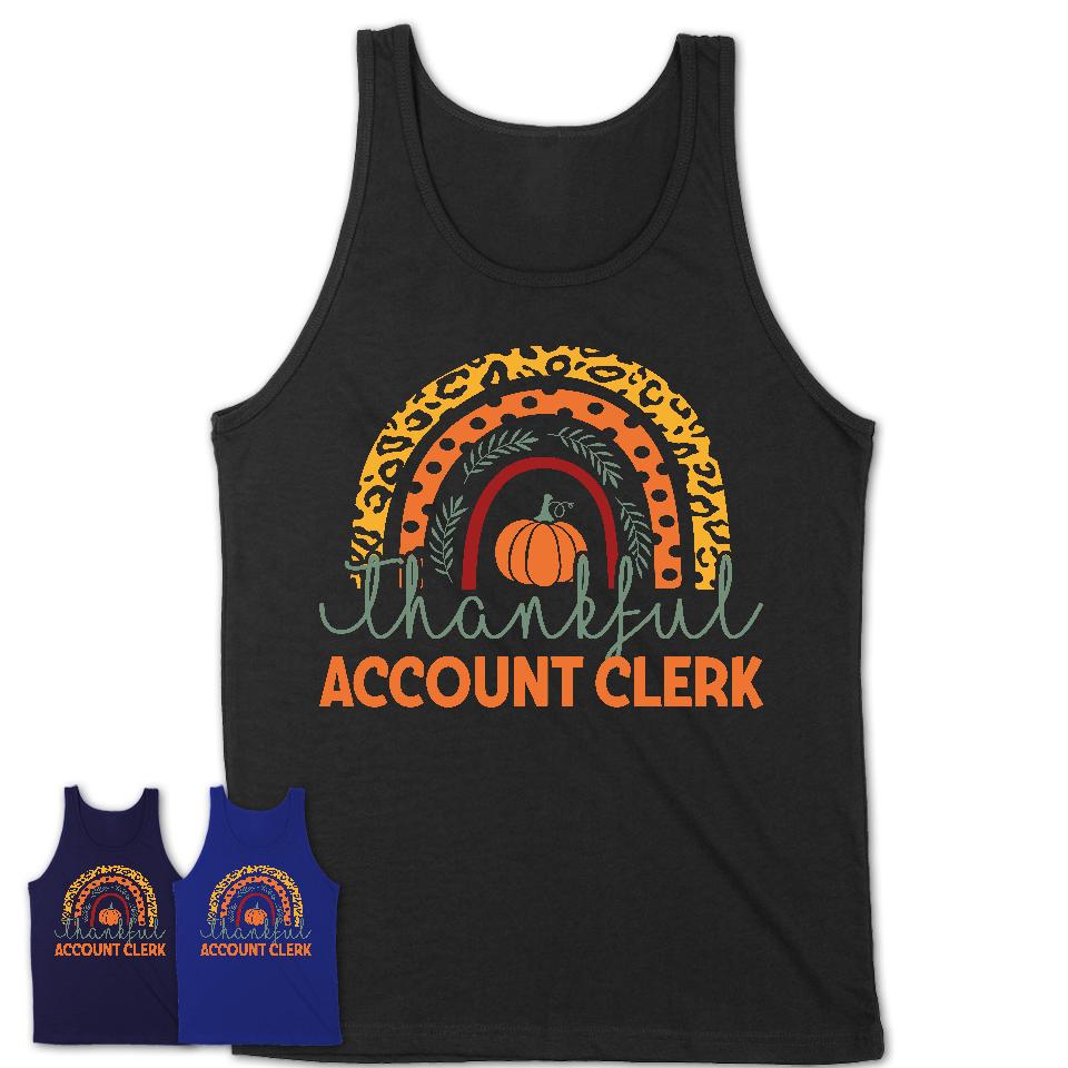 Thankful Account Clerk Shirt, Pumpkin Rainbow Sweater for Fall Lovers, Thanksgiving Gift for Account Clerk Women