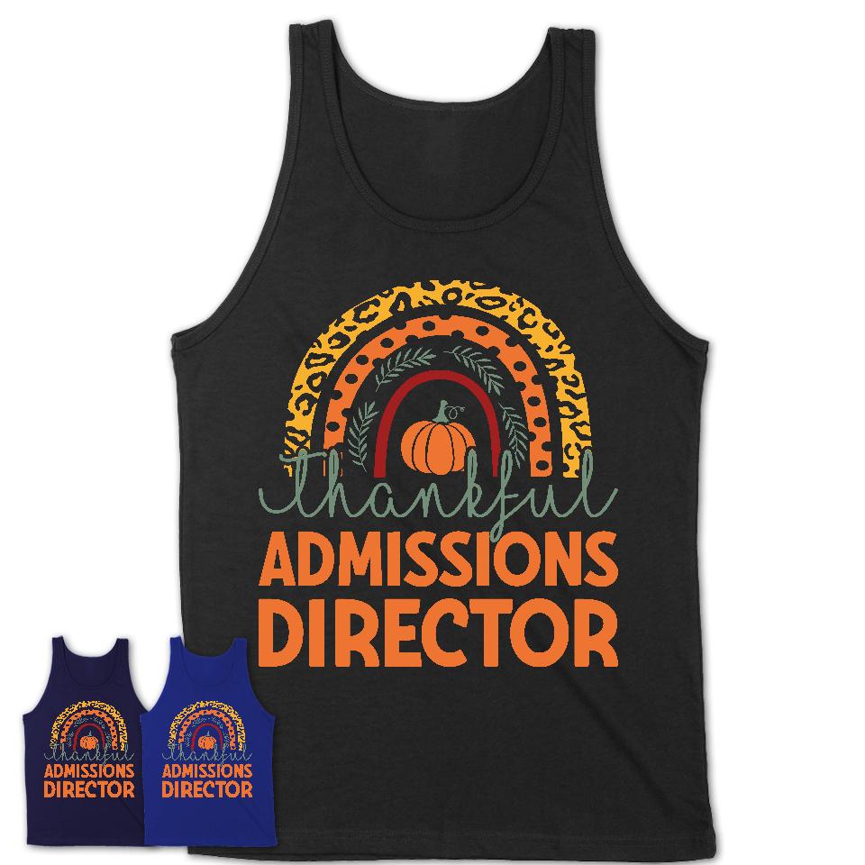 Thankful Admissions Director Shirt, Pumpkin Rainbow Sweater for Fall Lovers, Thanksgiving Gift for Admissions Director Women
