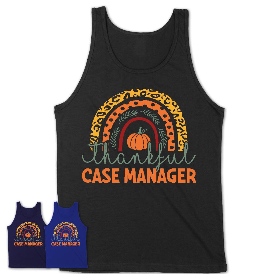 Thankful Case Manager Shirt, Pumpkin Rainbow Sweater for Fall Lovers, Thanksgiving Gift for Case Manager Women