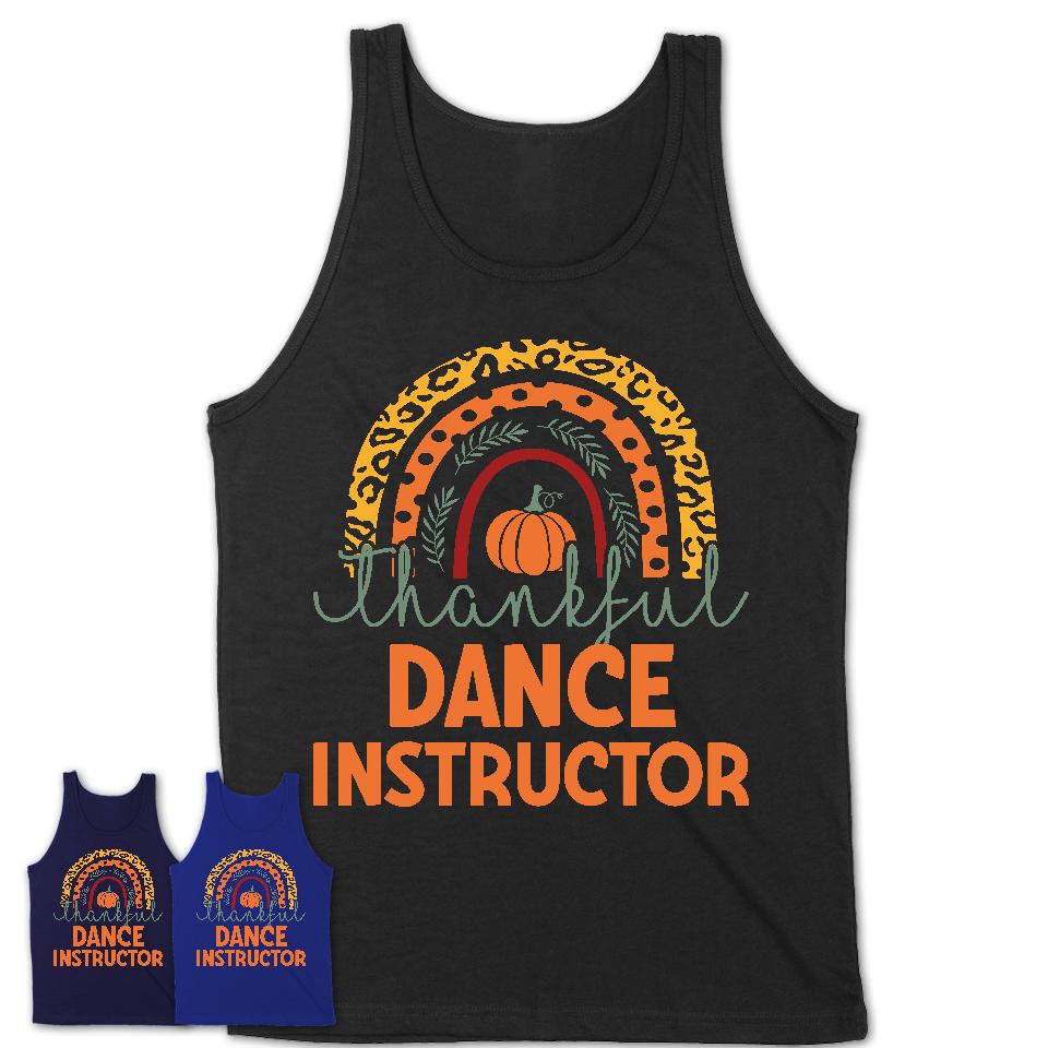 Thankful Dance Instructor Shirt, Pumpkin Rainbow Sweater for Fall Lovers, Thanksgiving Gift for Dance Instructor Women
