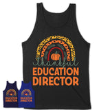 Thankful Education Director Shirt, Pumpkin Rainbow Sweater for Fall Lovers, Thanksgiving Gift for Education Director Women