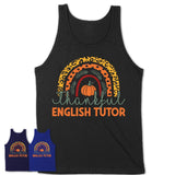 Thankful English Tutor Shirt, Pumpkin Rainbow Sweater for Fall Lovers, Thanksgiving Gift for English Tutor Women