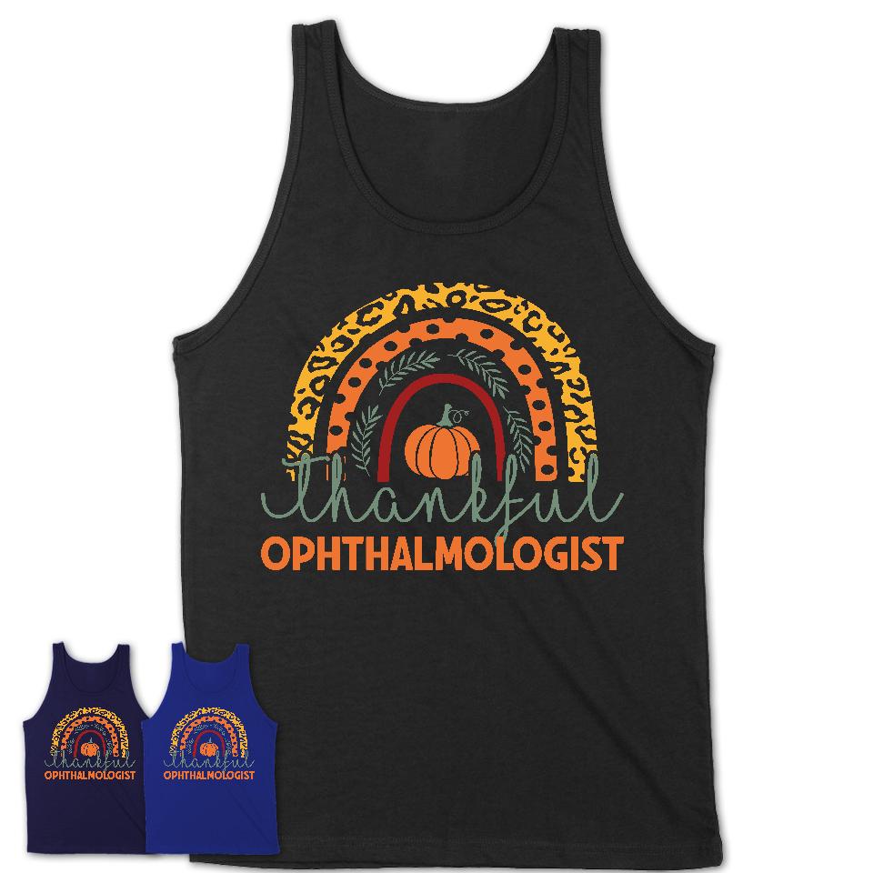 Thankful Ophthalmologist Shirt, Pumpkin Rainbow Sweater for Fall Lovers, Thanksgiving Gift for Ophthalmologist Women