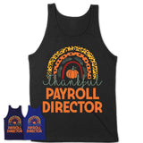 Thankful Payroll Director Shirt, Pumpkin Rainbow Sweater for Fall Lovers, Thanksgiving Gift for Payroll Director Women