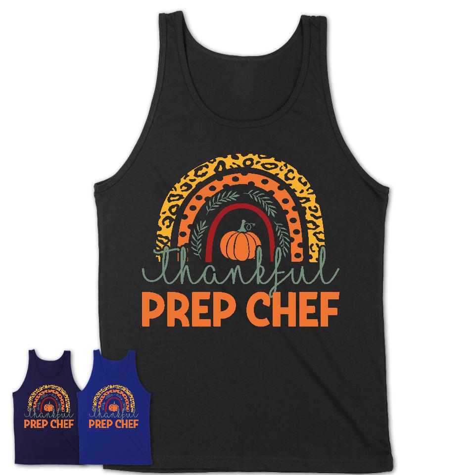 Thankful Prep Chef Shirt, Pumpkin Rainbow Sweater for Fall Lovers, Thanksgiving Gift for Prep Chef Women