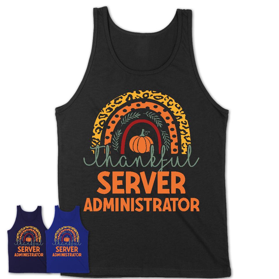 Thankful Server Administrator Shirt, Pumpkin Rainbow Sweater for Fall Lovers, Thanksgiving Gift for Server Administrator Women