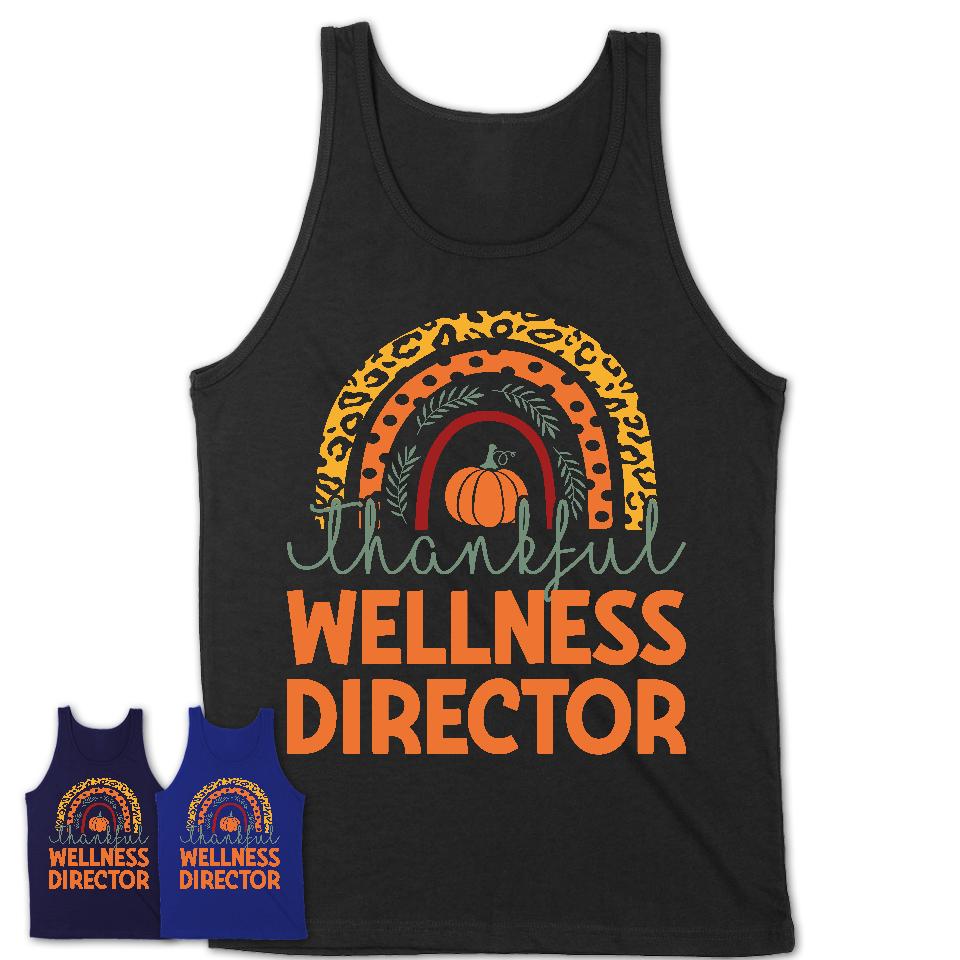 Thankful Wellness Director Shirt, Pumpkin Rainbow Sweater for Fall Lovers, Thanksgiving Gift for Wellness Director Women