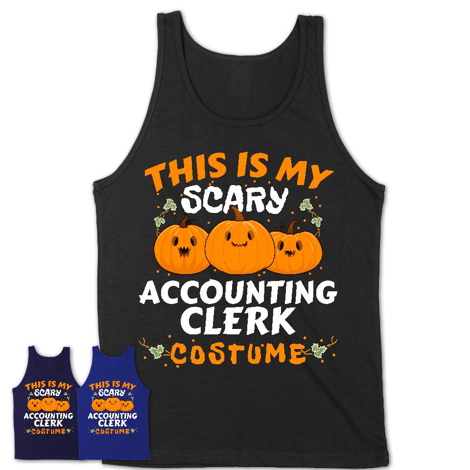 This Is My Scary Accounting Clerk Costume, Halloween Pumpkin Shirt, Funny Coworker Gift