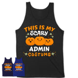 This Is My Scary Admin Costume, Halloween Pumpkin Shirt, Funny Coworker Gift