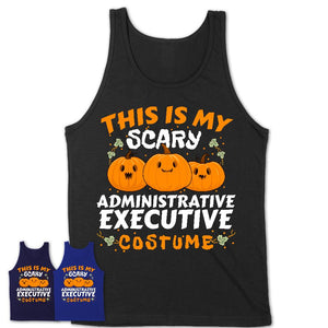 This Is My Scary Administrative Executive Costume, Halloween Pumpkin Shirt, Funny Coworker Gift