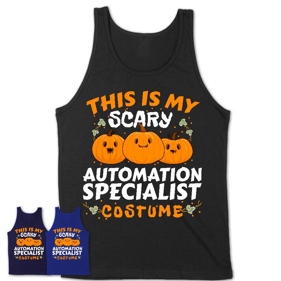 This Is My Scary Automation Specialist Costume, Halloween Pumpkin Shirt, Funny Coworker Gift