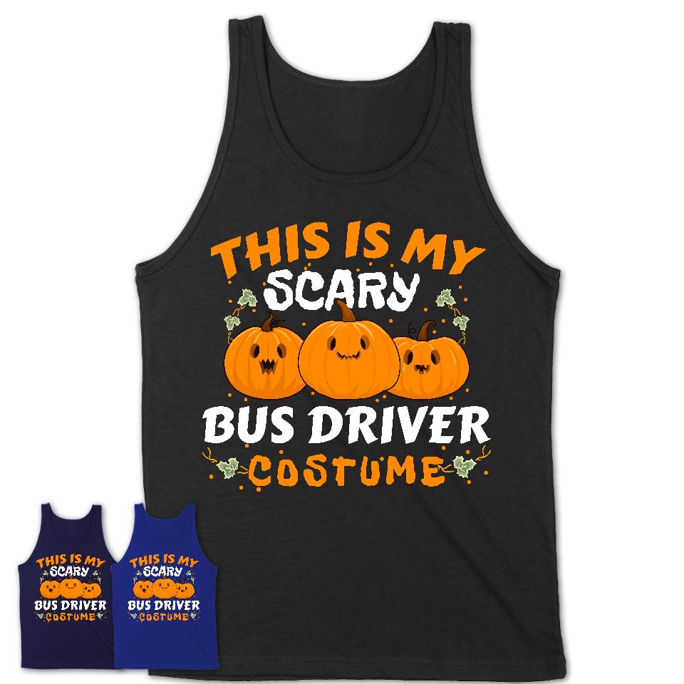This Is My Scary Bus Driver Costume, Halloween Pumpkin Shirt, Funny Coworker Gift
