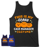 This Is My Scary Case Manager Costume, Halloween Pumpkin Shirt, Funny Coworker Gift