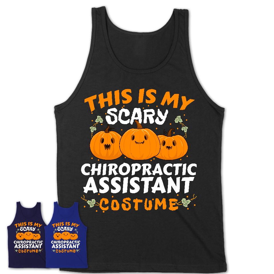 This Is My Scary Chiropractic Assistant Costume, Halloween Pumpkin Shirt, Funny Coworker Gift