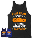 This Is My Scary Crime Analyst Costume, Halloween Pumpkin Shirt, Funny Coworker Gift