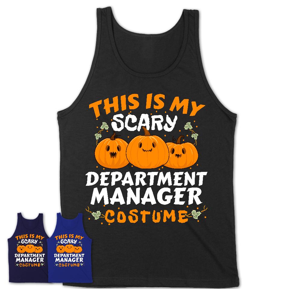 This Is My Scary Department Manager Costume, Halloween Pumpkin Shirt, Funny Coworker Gift