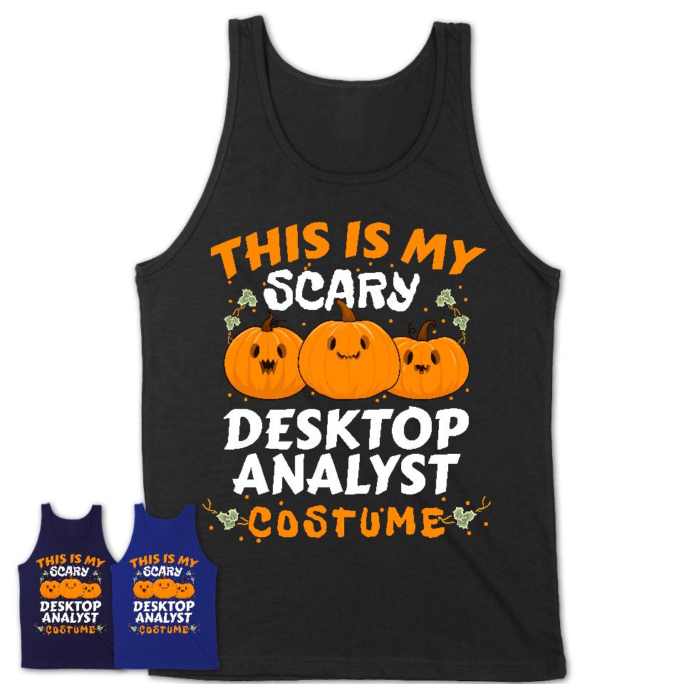 This Is My Scary Desktop Analyst Costume, Halloween Pumpkin Shirt, Funny Coworker Gift