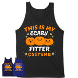 This Is My Scary Fitter Costume, Halloween Pumpkin Shirt, Funny Coworker Gift