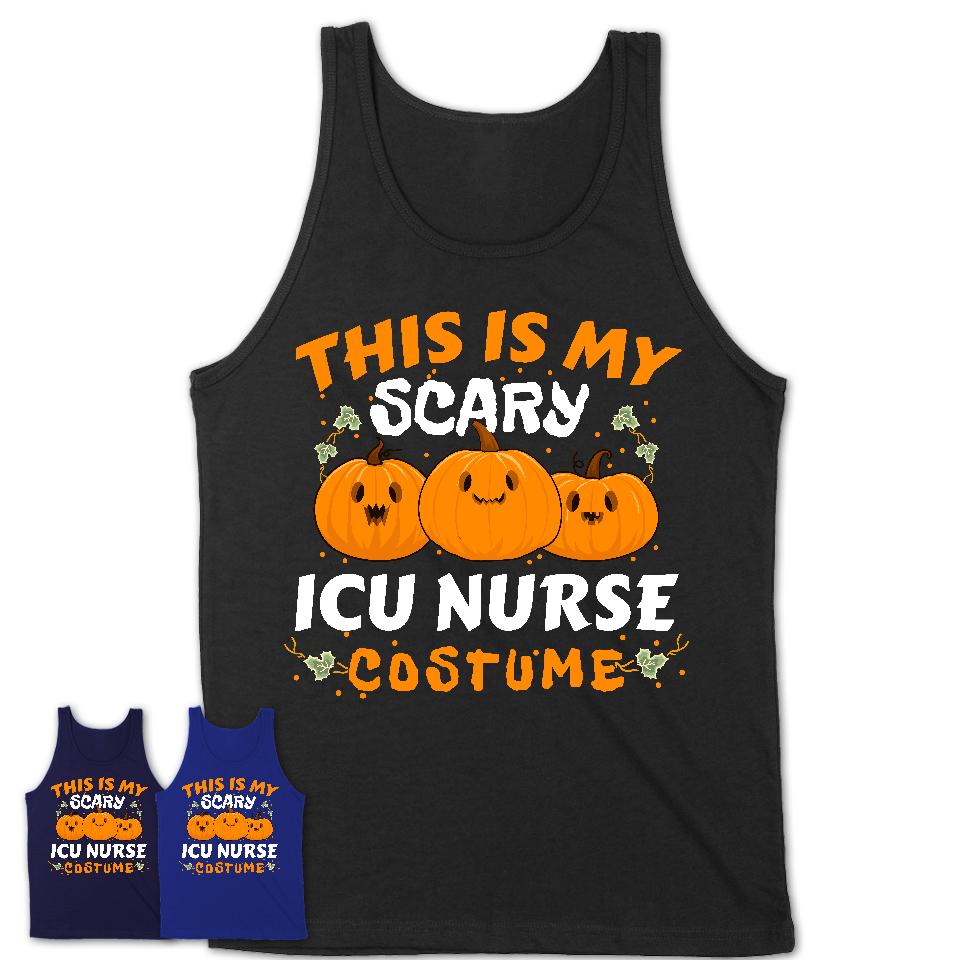 This Is My Scary ICU Nurse Costume, Halloween Pumpkin Shirt, Funny Coworker Gift