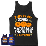 This Is My Scary Materials Engineer Costume, Halloween Pumpkin Shirt, Funny Coworker Gift