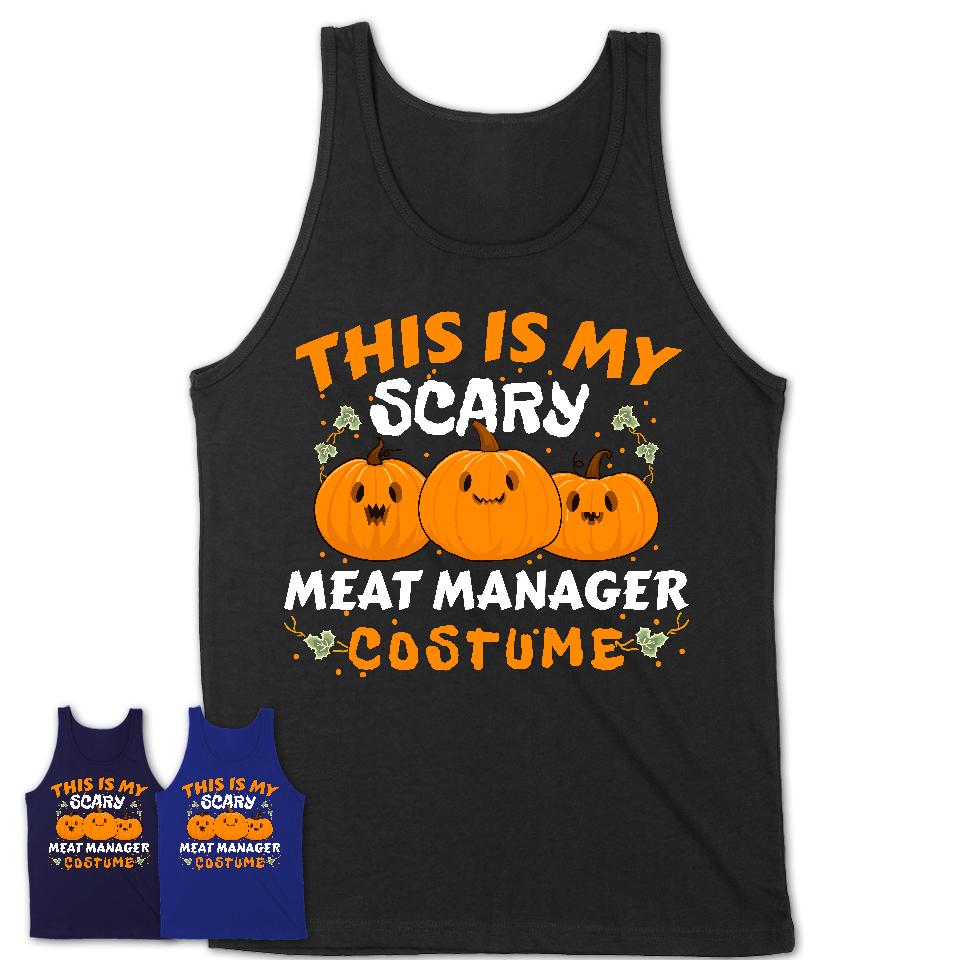 This Is My Scary Meat Manager Costume, Halloween Pumpkin Shirt, Funny Coworker Gift