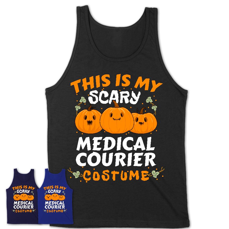 This Is My Scary Medical Courier Costume, Halloween Pumpkin Shirt, Funny Coworker Gift
