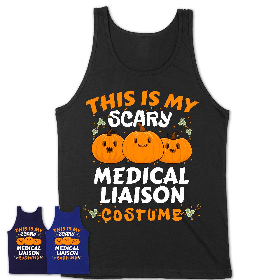 This Is My Scary Medical Liaison Costume, Halloween Pumpkin Shirt, Funny Coworker Gift