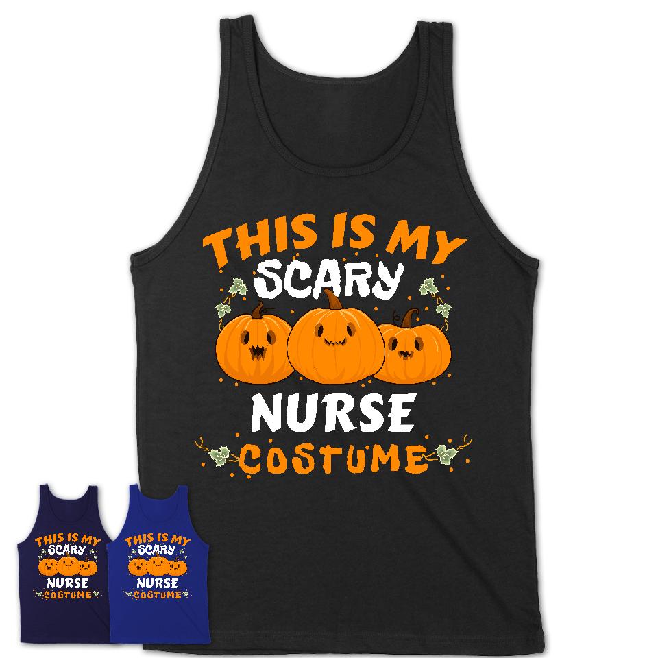 This Is My Scary Nurse Costume, Halloween Pumpkin Shirt, Funny Coworker Gift