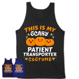 This Is My Scary Patient Transporter Costume, Halloween Pumpkin Shirt, Funny Coworker Gift