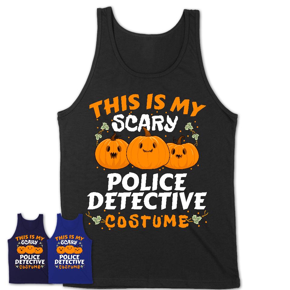 This Is My Scary Police Detective Costume, Halloween Pumpkin Shirt, Funny Coworker Gift