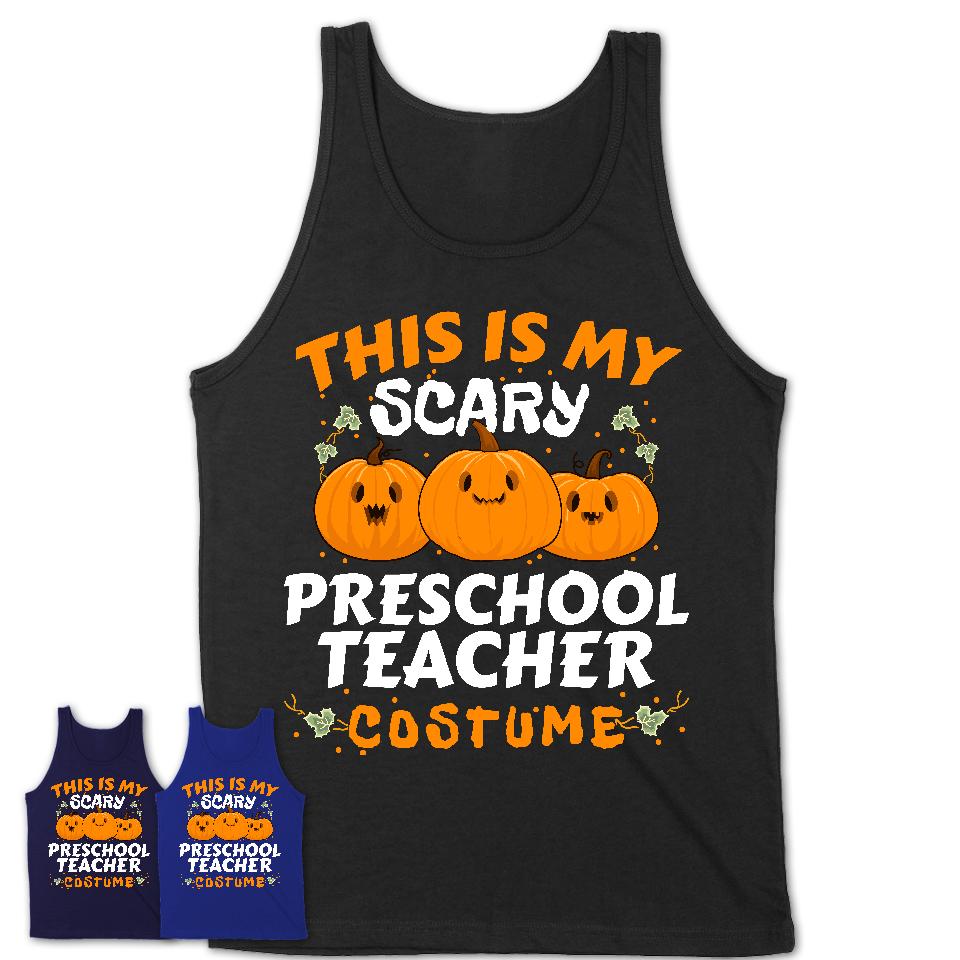 This Is My Scary Preschool Teacher Costume, Halloween Pumpkin Shirt, Funny Coworker Gift
