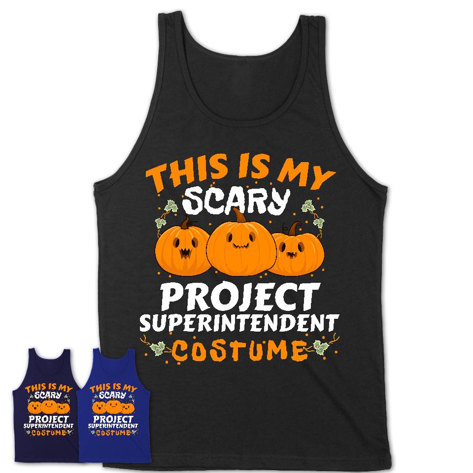 This Is My Scary Project Superintendent Costume, Halloween Pumpkin Shirt, Funny Coworker Gift