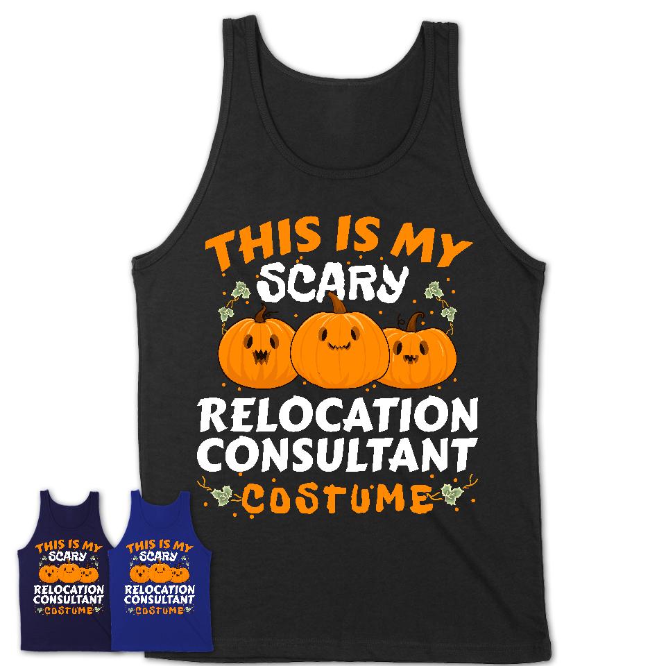 This Is My Scary Relocation Consultant Costume, Halloween Pumpkin Shirt, Funny Coworker Gift