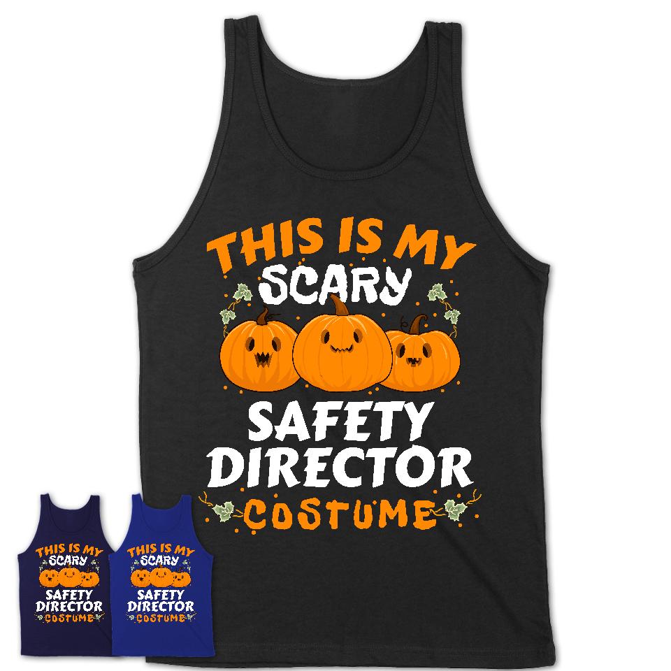 This Is My Scary Safety Director Costume, Halloween Pumpkin Shirt, Funny Coworker Gift