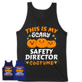 This Is My Scary Safety Director Costume, Halloween Pumpkin Shirt, Funny Coworker Gift