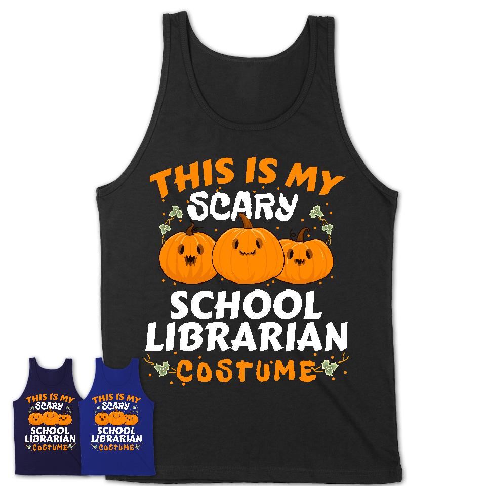 This Is My Scary School Librarian Costume, Halloween Pumpkin Shirt, Funny Coworker Gift