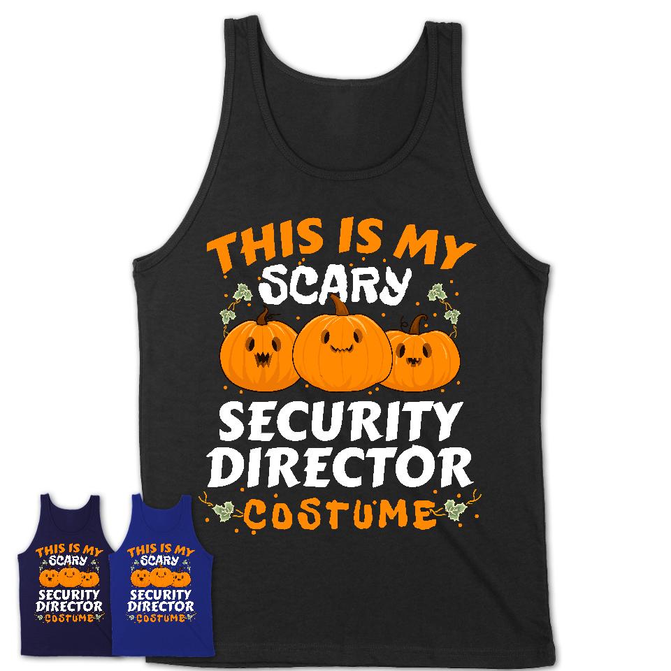 This Is My Scary Security Director Costume, Halloween Pumpkin Shirt, Funny Coworker Gift