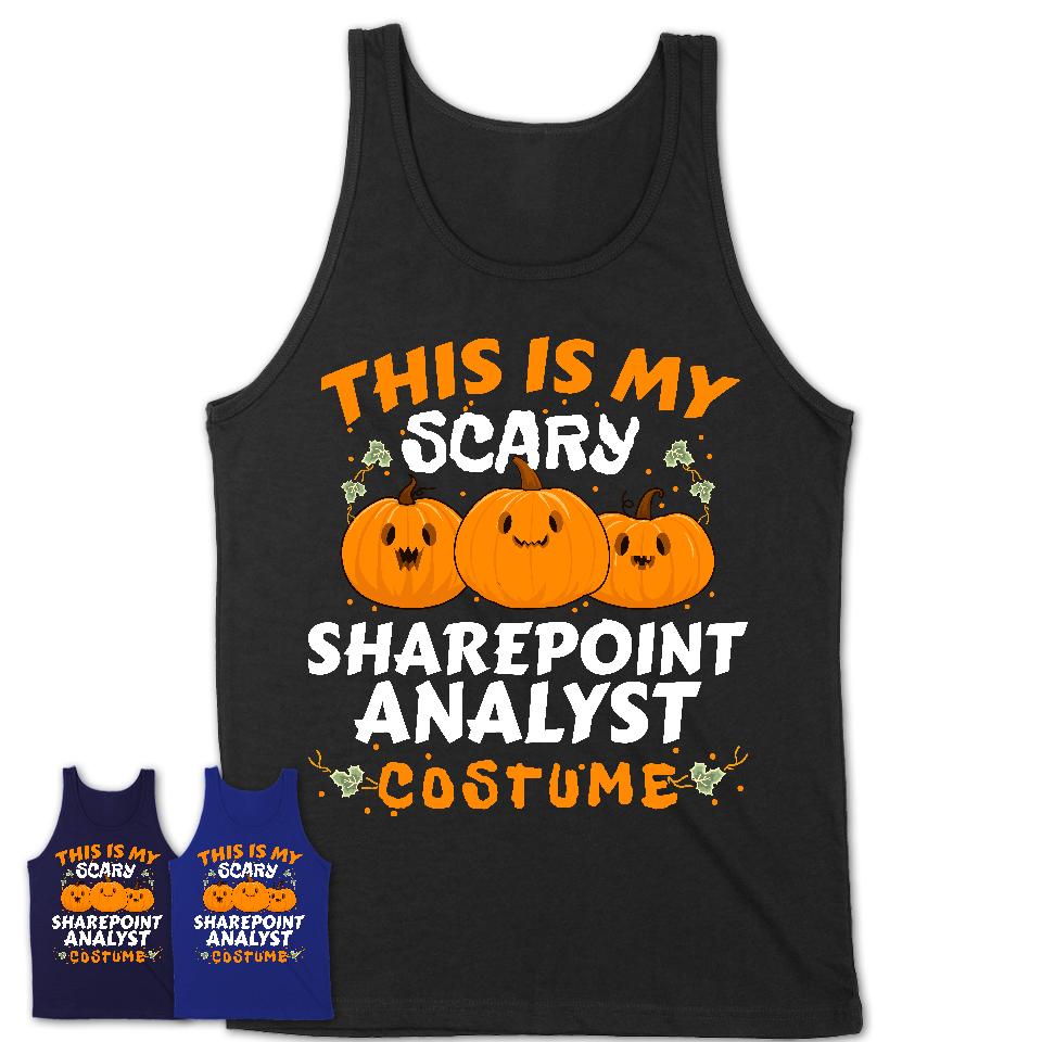 This Is My Scary Sharepoint Analyst Costume, Halloween Pumpkin Shirt, Funny Coworker Gift