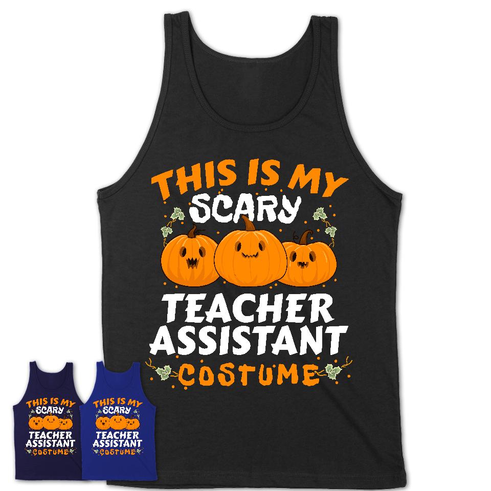 This Is My Scary Teacher Assistant Costume, Halloween Pumpkin Shirt, Funny Coworker Gift