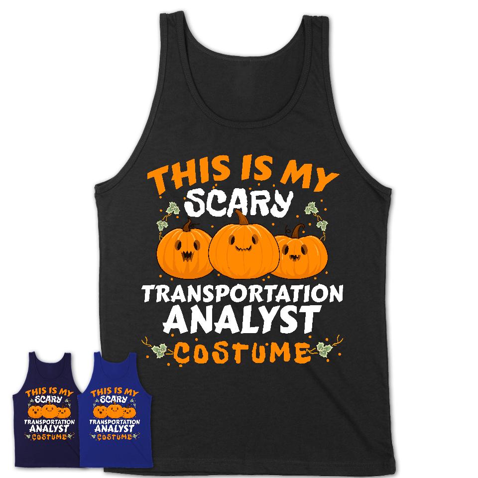 This Is My Scary Transportation Analyst Costume, Halloween Pumpkin Shirt, Funny Coworker Gift