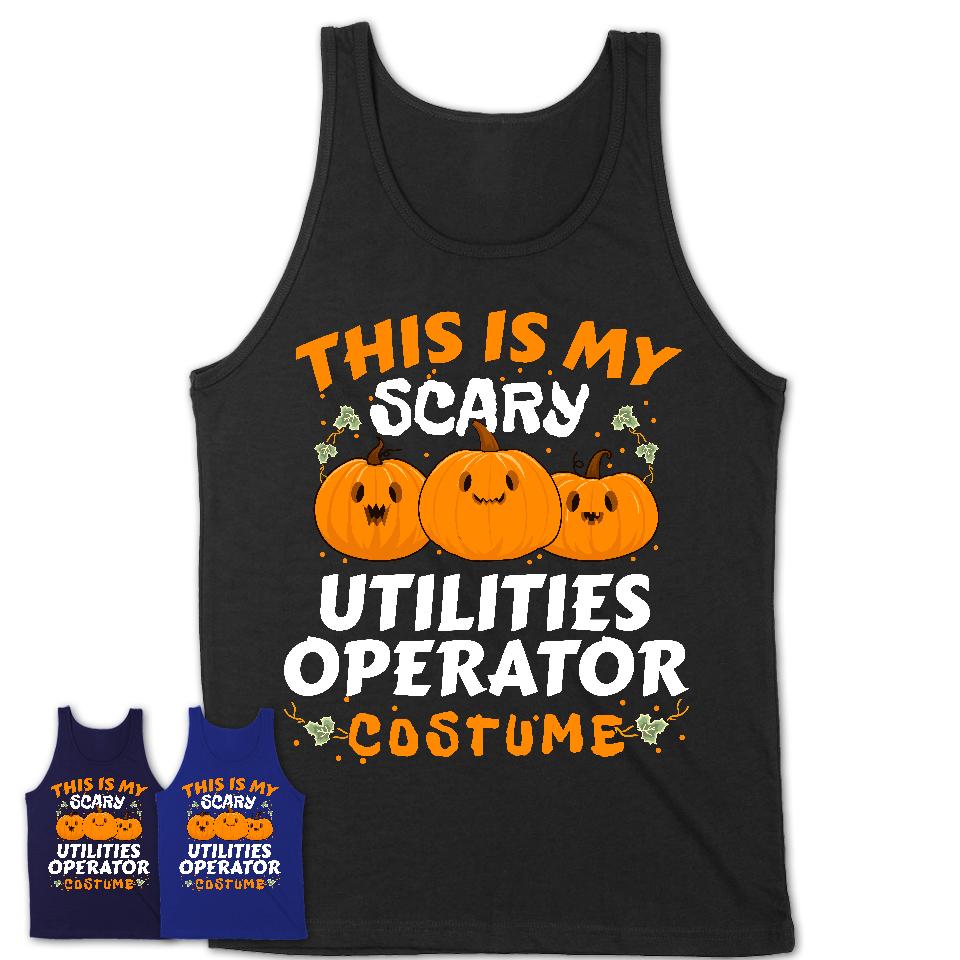 This Is My Scary Utilities Operator Costume, Halloween Pumpkin Shirt, Funny Coworker Gift