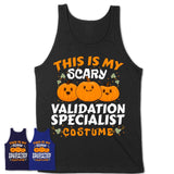 This Is My Scary Validation Specialist Costume, Halloween Pumpkin Shirt, Funny Coworker Gift