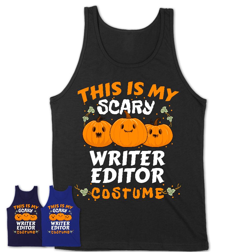 This Is My Scary Writer Editor Costume, Halloween Pumpkin Shirt, Funny Coworker Gift