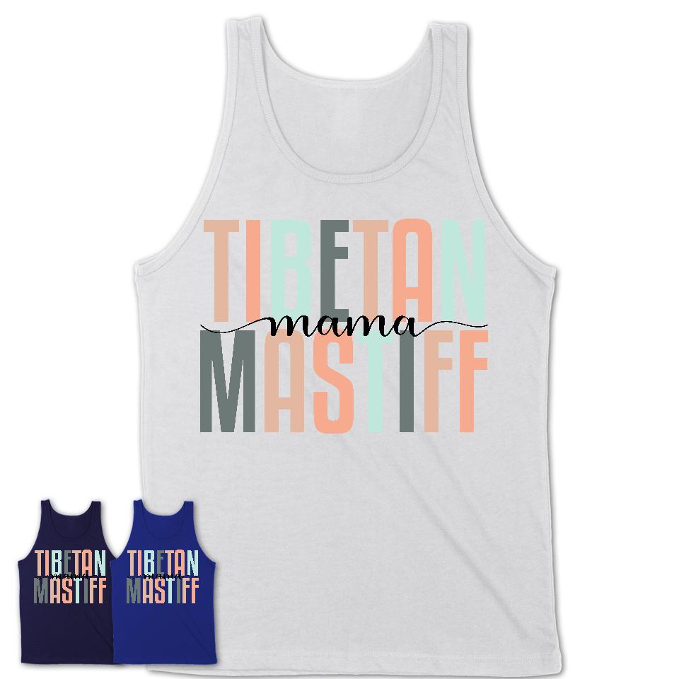 Tibetan Mastiff Mama Shirt, Mom Of Tibetan Mastiff Shirt, Dog Mom Gifts
