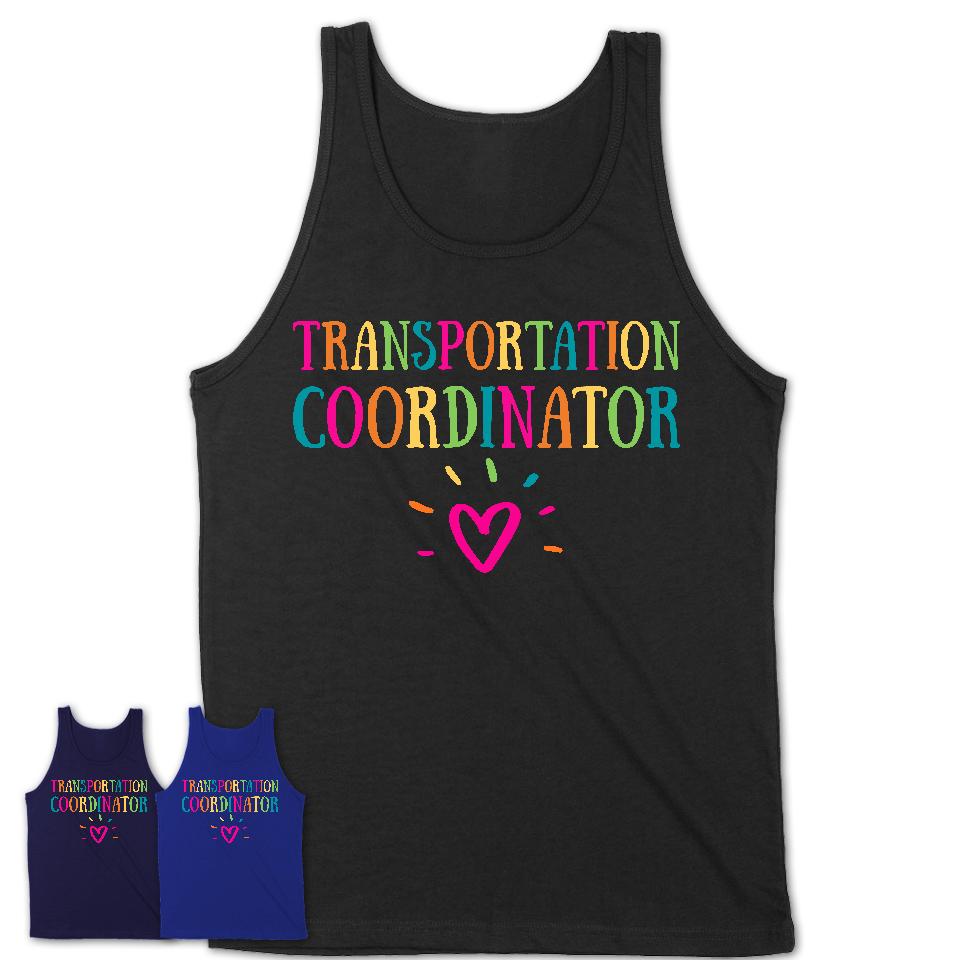 Transportation Coordinator Rainbow Lettering Heart Shirt, Employee Appreciation Gifts